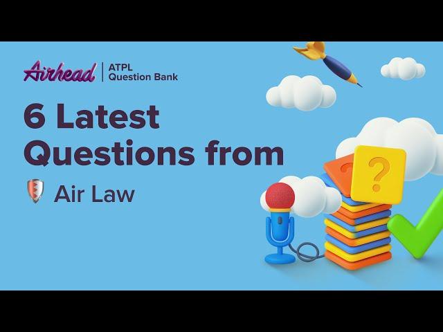 6 Latest Questions from Air Law