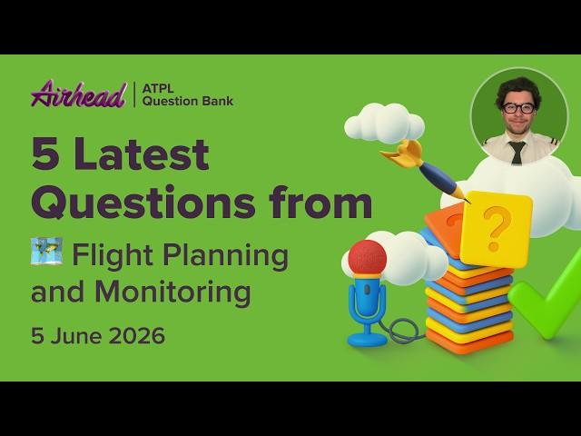 5 Latest ATPL Flight Planning Questions Explained | June Update