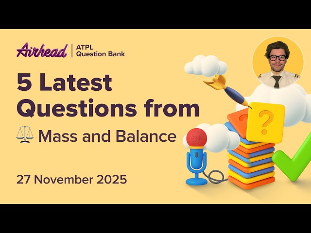 5 Latest ATPL Mass and Balance Questions Explained