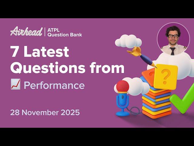 7 Latest ATPL Performance Questions Explained (Class A – Theory)