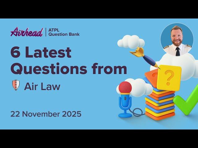 6 Latest ATPL Air Law Exam Questions Explained (Aircraft Operations)