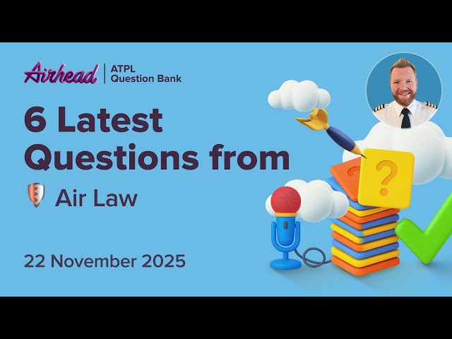 6 Latest ATPL Air Law Exam Questions Explained (Aircraft Operations)