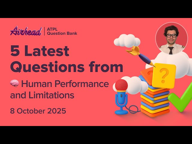 5 Latest ATPL Human Performance & Limitations Exam Questions