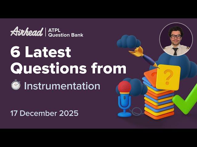 6 Latest ATPL Instrumentation Exam Questions Answered