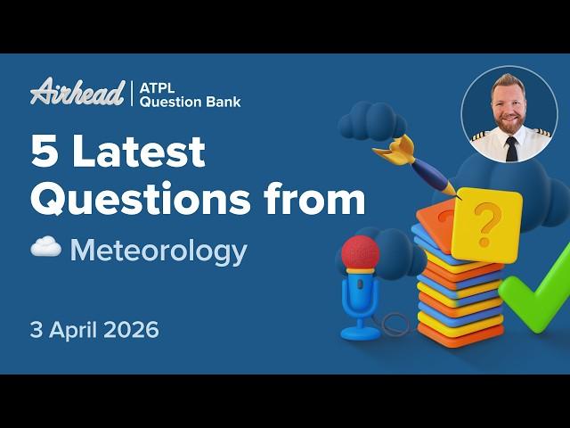 5 Latest ATPL Meteorology Questions Explained | April Update