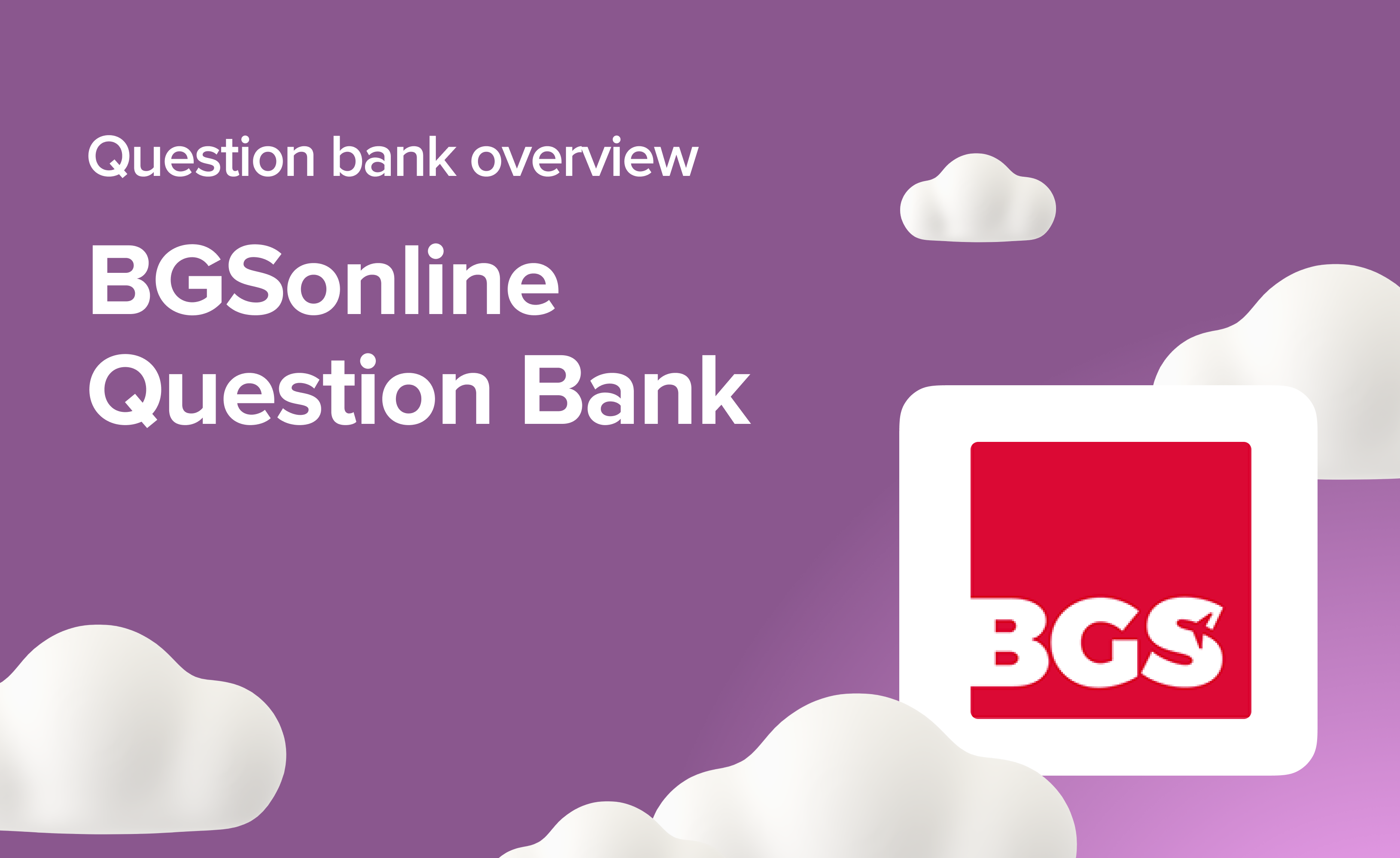 Question bank overview: BGSonline Question Bank
