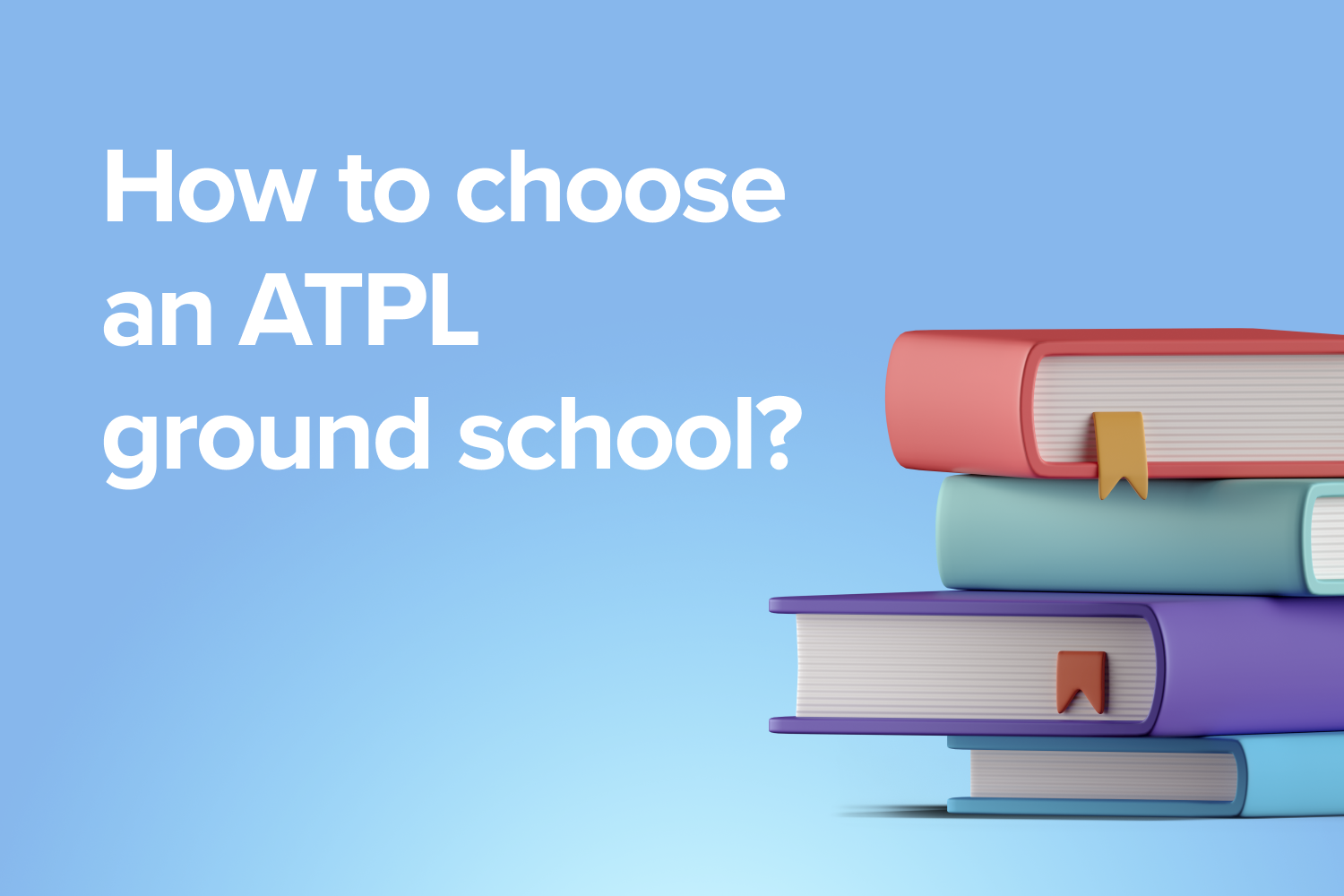 How to choose ATPL Ground School: 5 aspects to consider