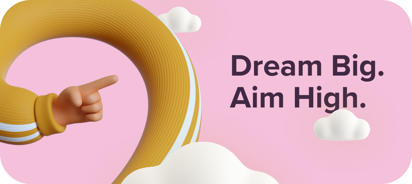 Dream Big Aim High