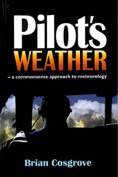 Pilot’s Weather: a Commonsense Approach to Meteorology, by Brian Cosgrove